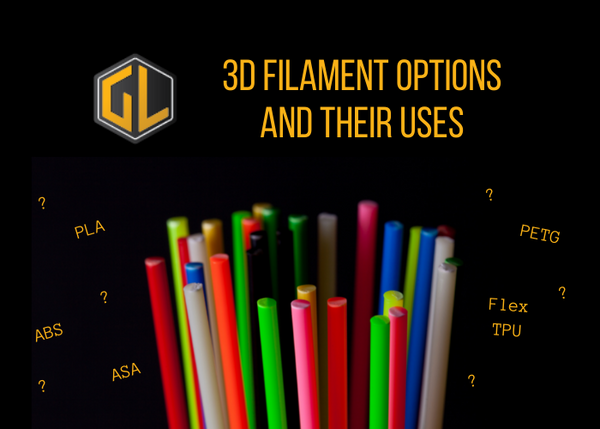 3D Filament Options and Their Uses GL Robotics Blog