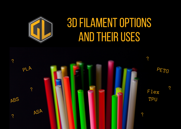 3D Filament Options and Their Uses GL Robotics Blog