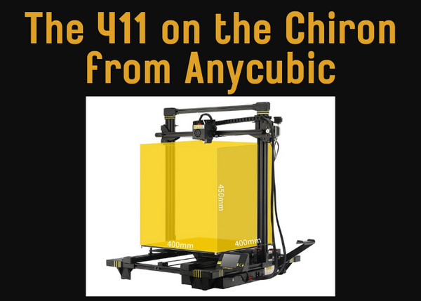 The 411 on the Chiron from Anycubic GL Robotics News Article