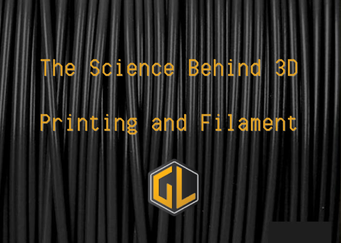The Science Behind 3D Printing and Filament news article for GL Robotics